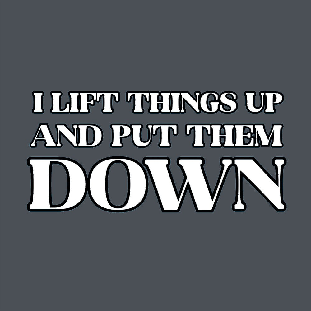 I Lift Things Up (Hooded)