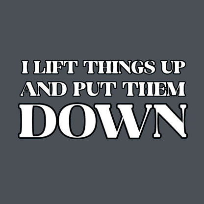 I Lift Things Up (Hooded)