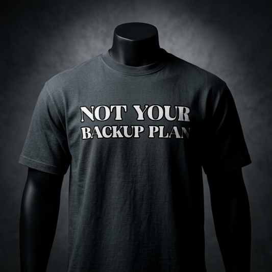 Not Your Back-Up